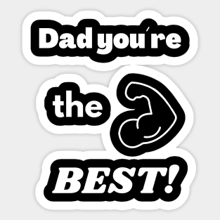 T-Shirt: Dad, You Are the Best Sticker